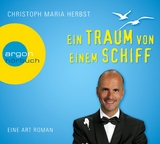 Ein Traum von einem Schiff - Herbst, Christoph Maria; Herbst, Christoph Maria