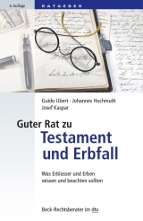 Guter Rat zu Testament und Erbfall - Guido Ubert, Johannes Hochmuth, Josef Kaspar