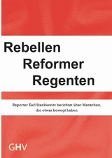 Rebellen Reformer Regenten - Karl Stankiewitz