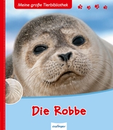 Meine große Tierbibliothek: Die Robbe - Valérie Tracqui