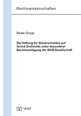 Die Haftung für Steuerschulden auf Grund Zivilrechts unter besonderer Berücksichtigung der BGB-Gesellschaft - Beate Gropp