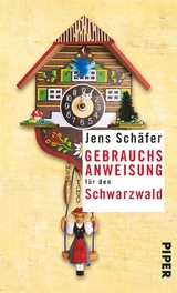 Gebrauchsanweisung für den Schwarzwald - Jens Schäfer