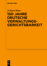 150 Jahre deutsche Verwaltungsgerichtsbarkeit - Eckart Hien