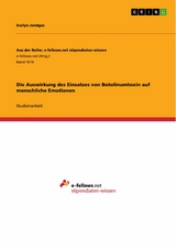 Die Auswirkung des Einsatzes von Botolinumtoxin auf menschliche Emotionen -  Darlyn Jendges