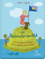 Die Bademattenrepublik - Valerie Wyatt