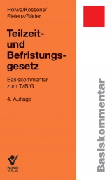 Teilzeit- und Befristungsgesetz - Evelyn Räder, Michael Kossens, Cornelia Pielenz, Joachim Holwe