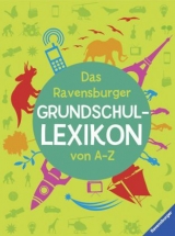 Das Ravensburger Grundschullexikon von A - Z - Gampfer, Peggy; Köster, Claudia; Schönfeld, Anke