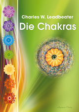 Die Chakras - Leadbeater, Charles W.