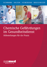 Chemische Gefährdungen im Gesundheitsdienst - Udo Eickmann, Gabriele Halsen, André Heinemann, Wolfgang Wegscheider