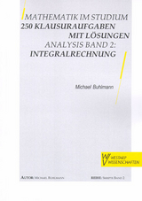 Mathematik im Studium - 250 Klausuraufgaben mit Lösungen - Buhlmann, Michael