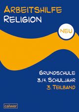 Arbeitshilfe Religion Grundschule 3./4. Schuljahr - 