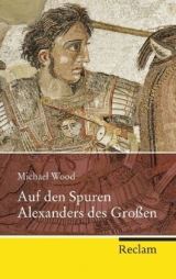 Auf den Spuren Alexanders des Großen - Michael Wood