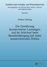 Die Gewährung konzernweiter Leistungen und ihr Schicksal beim Betriebsübergang auf einen konzernfremden Dritten - Nadine Hartung