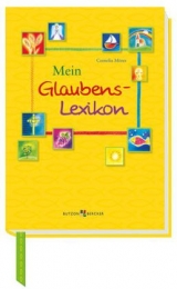 Mein Glaubens-Lexikon - Cornelia Möres