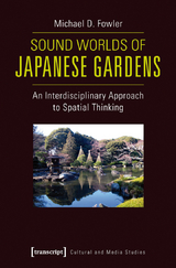 Sound Worlds of Japanese Gardens - Michael D. Fowler