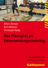 Das Planspiel als Entscheidungstraining - Alfons Rempe, Kurt Klösters, Christoph Slaby