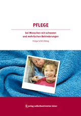 Pflege bei Menschen mit schweren und mehrfachen Behinderungen - Helga Schlichting