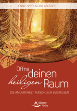 Öffne deinen Heiligen Raum - Jennie Appel, Dirk Grosser