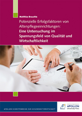 Potenzielle Erfolgsfaktoren von Altenpflegeeinrichtungen - Matthias Brauchle