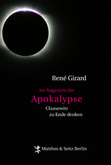 Im Angesicht der Apokalypse - René Girard