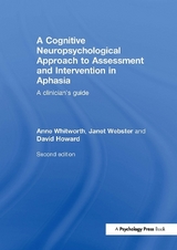 A Cognitive Neuropsychological Approach to Assessment and Intervention in Aphasia - Whitworth, Anne; Webster, Janet; Howard, David