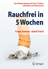 Rauchfrei in 5 Wochen - Ernest Groman, Astrid Tröstl