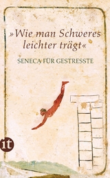 »Wie man Schweres leichter trägt« -  Seneca