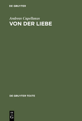 Von der Liebe -  Andreas Capellanus