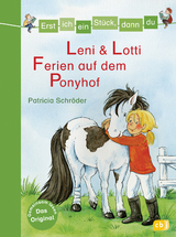 Erst ich ein Stück, dann du - Leni & Lotti - Ferien auf dem Ponyhof - Patricia Schröder