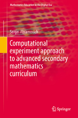 Computational Experiment Approach to Advanced Secondary Mathematics Curriculum - Sergei Abramovich