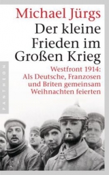 Der kleine Frieden im Großen Krieg - Michael Jürgs