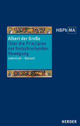 Liber de principiis motus processivi. Über die Prinzipien der fortschreitenden Bewegung -  Albert der Große