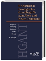 Handbuch theologischer Grundbegriffe aus dem alten und neuen Testament - Thomas Krüger, Joachim Kügler, Klaus Scholtissek, Annette Merz, Reinhard G. Kratz, Bernd Janowski, Rainer Kampling, Hubert Frankemölle, Klaus Neumann, Jürgen K. Zangenberg, Thomas Hieke, Jan Dietrich, Angelika Berlejung, Christian Frevel