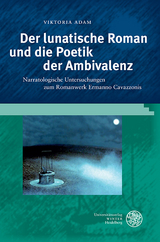 Der lunatische Roman und die Poetik der Ambivalenz - Viktoria Adam