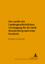 Das Archiv der Landesgeschichtlichen Vereinigung für die Mark Brandenburg und seine Bestände - 