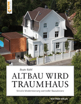 Altbau wird Traumhaus - Beate Rühl