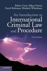 An Introduction to International Criminal Law and Procedure - Cryer, Robert; Friman, Håkan; Robinson, Darryl; Wilmshurst, Elizabeth