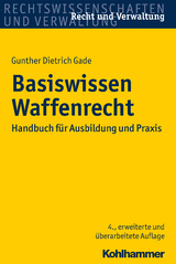 Basiswissen Waffenrecht - Gunther Dietrich Gade