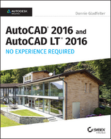 AutoCAD 2016 and AutoCAD LT 2016 No Experience Required - Donnie Gladfelter