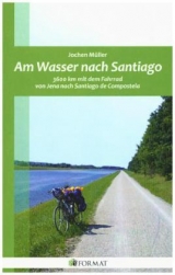 Am Wasser nach Santiago - Jochen Müller