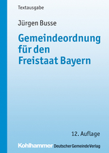 Gemeindeordnung für den Freistaat Bayern - Jürgen Busse