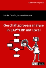 Geschäftsprozessanalyse mit SAP ERP in Excel - Sönke Cordts, Maren Nasutta