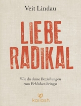 Liebe radikal - Veit Lindau