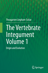 The Vertebrate IntegumentVolume 1 - Theagarten Lingham-Soliar