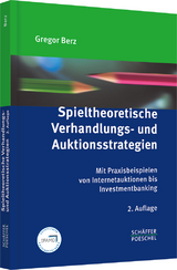 Spieltheoretische Verhandlungs- und Auktionsstrategien - Gregor Berz