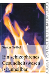 Ein schizophrenes Gesundheitswesen ist unheilbar - Simon Grübel