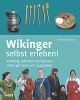 Wikinger selbst erleben! - Christoph Lauwigi