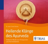 Heilende Klänge des Ayurveda - Hörbuch - Ernst Schrott