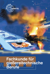 Fachkunde für gießereitechnische Berufe - Volkmar Buck, Johann Ludwig, Hartmut Polzin, Manfred Pröm, Hans Rödter, Rolf Roller