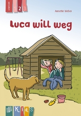 Luca will weg – Lesestufe 2 - Annette Weber